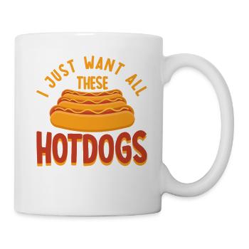 Ich will nur all diese Hot Dogs Hot Dog Geschenk - Tasse - Weiß - Rechts
