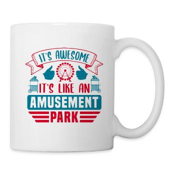 ES IST FANTASTISCH, ES IST WIE EIN VERGNÜGUNGSPARK - Tasse - Weiß - Rechts