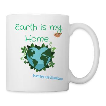 Die Erde ist mein Zuhause - Grenzen sind Illusion - Tasse - Weiß - Rechts