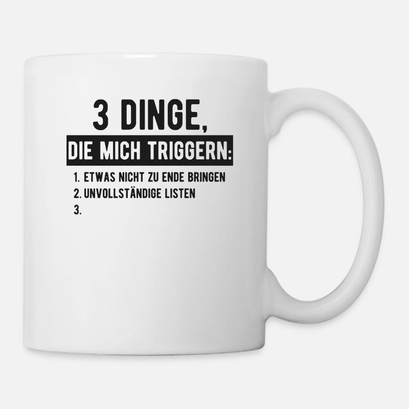 3 Dinge die mich triggern Spruch Liste lustig - Tasse - Weiß