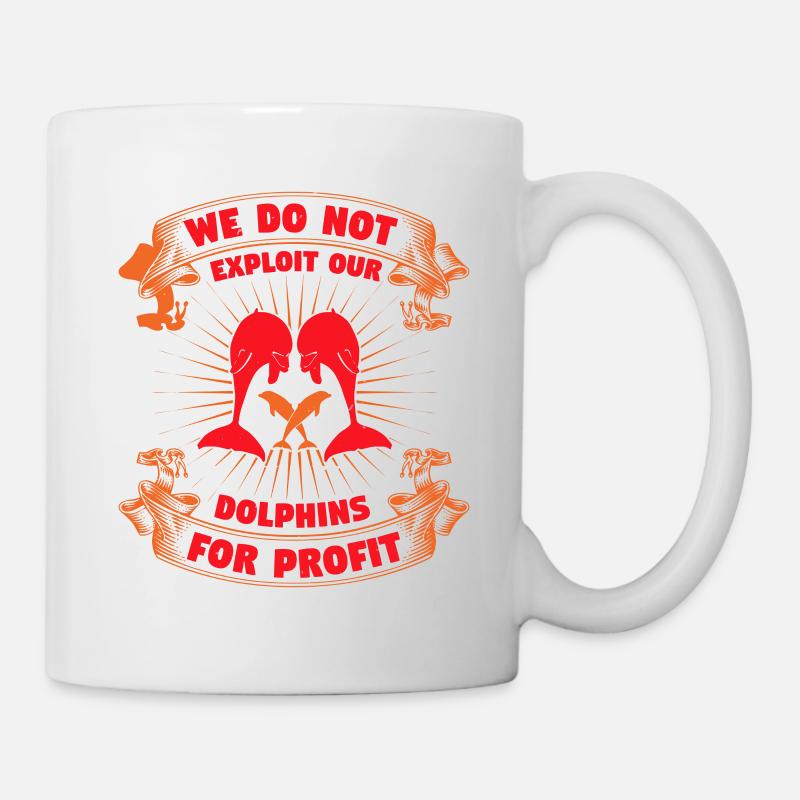 WE DO NOT DOLPHINS FOR PROFIT - Mug - white