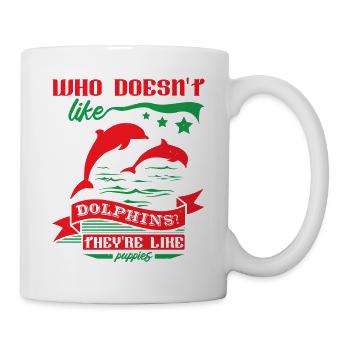 WHO DOES NOT LIK DOLPHINS - Mug - white - Right