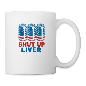 Funny July 4th USA Shut Up Liver They Are Fine - Mug - white - Right