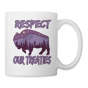 Respect Our Treaties für Ureinwohner Amerikas - Tasse - Weiß - Rechts