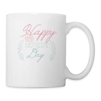 Happy Mothers Day - Süße Nachricht für Mama - Tasse - Weiß - Rechts
