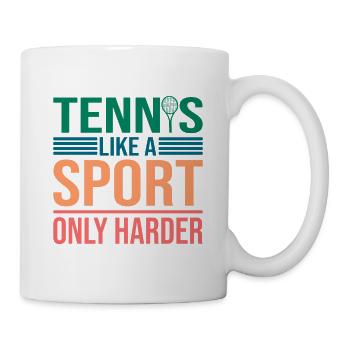 Funny Quote Tennis Like A Sport Only Harder - Mug - white - Right