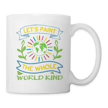 LET S PAINT THE WHOLE WORLD KIND - Mug - white - Right