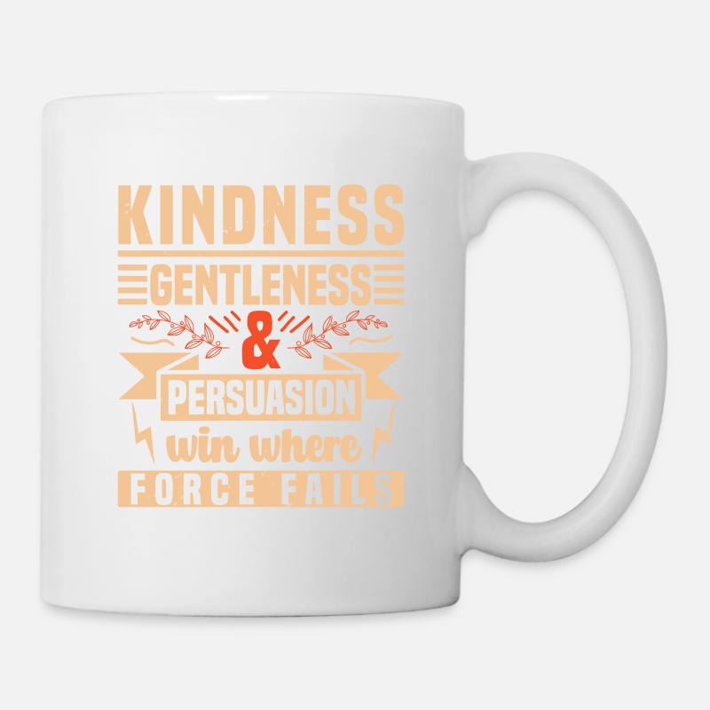 KINDNESS GENTLENESS PERSUASION WIN WHERE FORCE - Mug - white