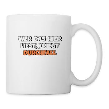 Wer das hier liest kriegt Durchfall - Tasse - Weiß - Rechts