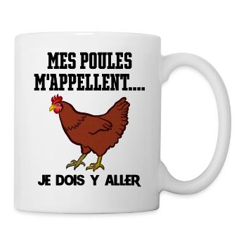 Mes poules m'appellent je dois y aller - Mug blanc - blanc - Droite