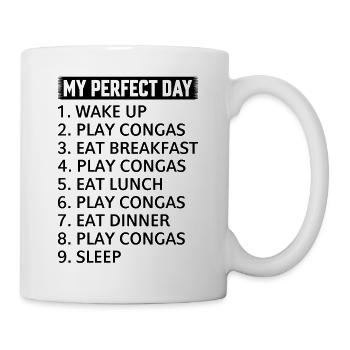 My Perfect Day Conga Drums Conga Drummer - Mug - white - Right