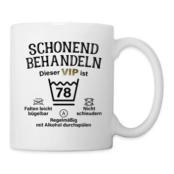 78. Geburtstag Schonend Behandeln 78 VIP ist 78 - Tasse - Weiß - Rechts