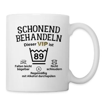 89. Geburtstag Schonend Behandeln 89 VIP ist 89 - Tasse - Weiß - Rechts