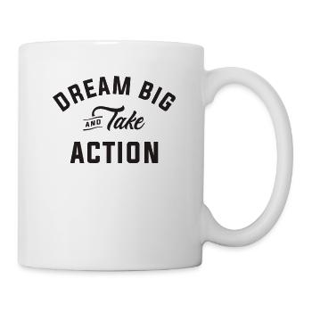 Dream Big, Act Now - Motivational Quote - Mug - white - Right