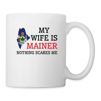 Nichts macht mir Angst Mainer Wife Maine - Tasse - Weiß - Rechts