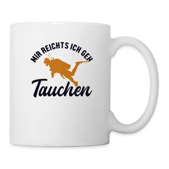 Mir reichts ich geh Tauchen Tauchermaske Scuba - Tasse - Weiß - Rechts