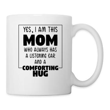 I Am This Mom A Listening Ear Muttertag Geschenk - Tasse - Weiß - Rechts