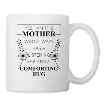 I Am This Mother A Listening Ear Mama Geschenk - Tasse - Weiß - Rechts
