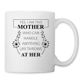 I Am This Mother Handle Anything Mama Geschenk - Tasse - Weiß - Rechts