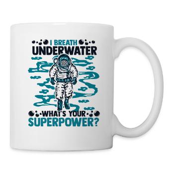 I Breath Underwater What's Your Superpower - Tasse - Weiß - Rechts