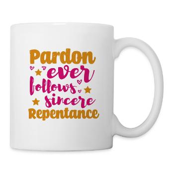 PARDON EVER FOLLOWS SINCER - Mug - white - Right