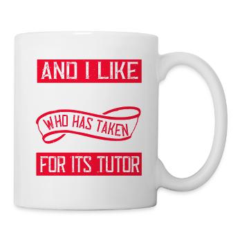 UND ICH MAG EINE MAUS FÜR IHREN TUTOR - Tasse - Weiß - Rechts