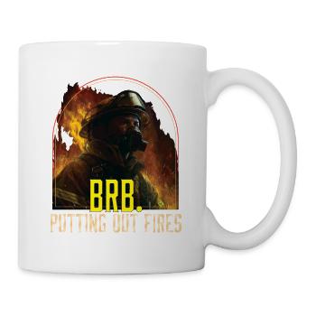 BRB Putting Out Fires Firefighter Fireman - Tasse - Weiß - Rechts