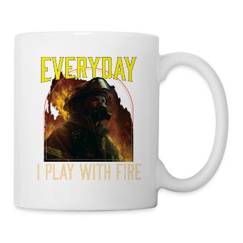 Everyday I Play With Fire Firefighting Fireman - Mug - white - Right