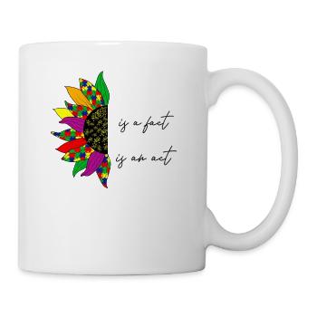 Vielfalt ist eine Tatsache Inklusion ist ein Akt - Autismus A - Tasse - Weiß - Rechts