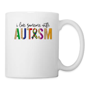 Autismus-Bewusstsein - Ich liebe jemanden mit Autismus - Tasse - Weiß - Rechts