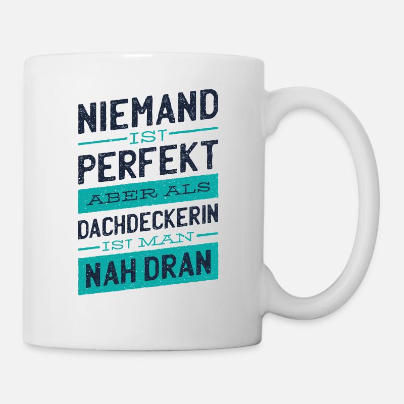 Dachdecker Handwerker lustiges Sprüche - Tasse - Weiß