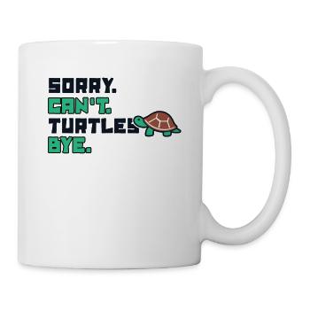 Désolé, les tortues ne peuvent pas bye tortoise - Mug blanc - blanc - Droite