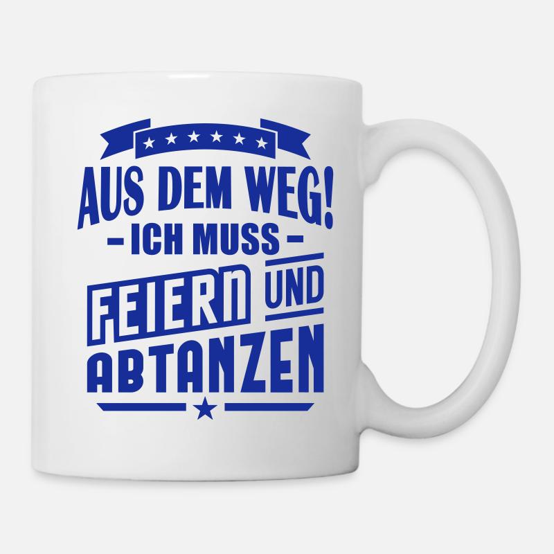 Feiern & Abtanzen (Schriftzug) - Tasse - Weiß