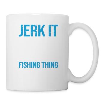 Funny Jerk It Till She Swallows Trout Bass - Mug - white - Right