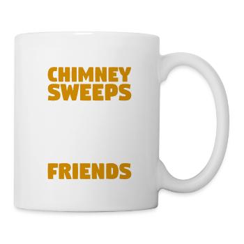 If You Don't Like Chimney Sweeps We Can't Be - Mug - white - Right