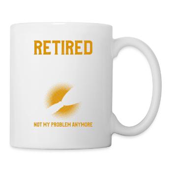 Retired Drywall Installer Not My Problem Anymore - Mug - white - Right