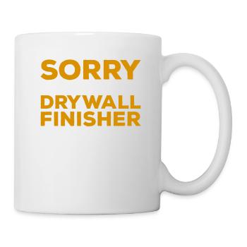 Sorry This Drywall Finisher Is Taken Drywaller - Mug - white - Right