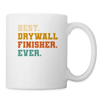 Best Drywall Finisher Ever Drywalling Drywaller - Mug - white - Right