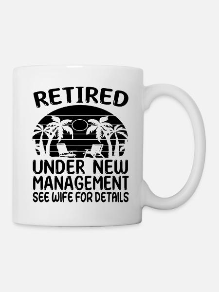 Retired Under new management - Ruhestand Rente - Tasse - Weiß