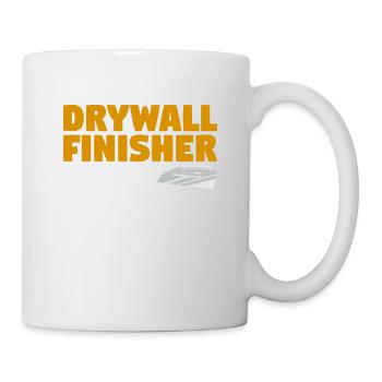 Es ist eine Trockenbau-Finisher-Sache, die Sie nicht - Tasse - Weiß - Rechts