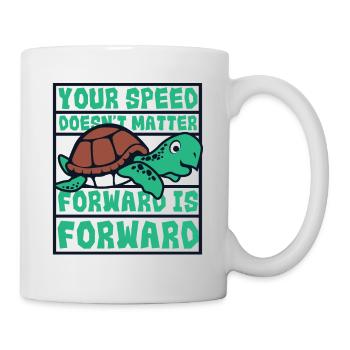 Speed Doesn't Matter Forward Is Forward - Tasse - Weiß - Rechts