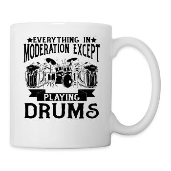 Everything In Moderation Except Playing Drums - Dr - Mug - white - Right