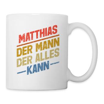 Matthias Der Mann Der Alles Kann Vorname Matthias - Tasse - Weiß - Rechts