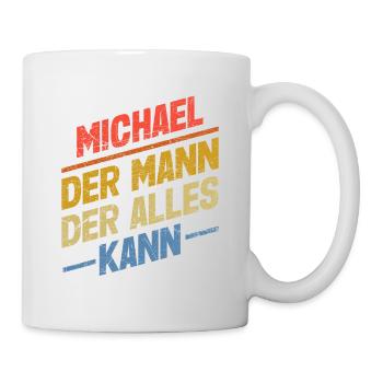 Michael Der Mann Der Alles Kann Vorname Michael - Tasse - Weiß - Rechts