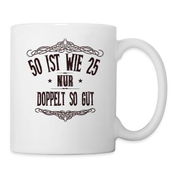 50. Geburtstag lustiger Spruch Doppelt so gut - Tasse - Weiß - Rechts