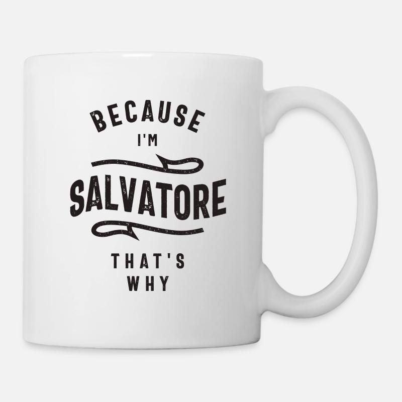 Weil ich Salvatore bin Deshalb - Tasse - Weiß