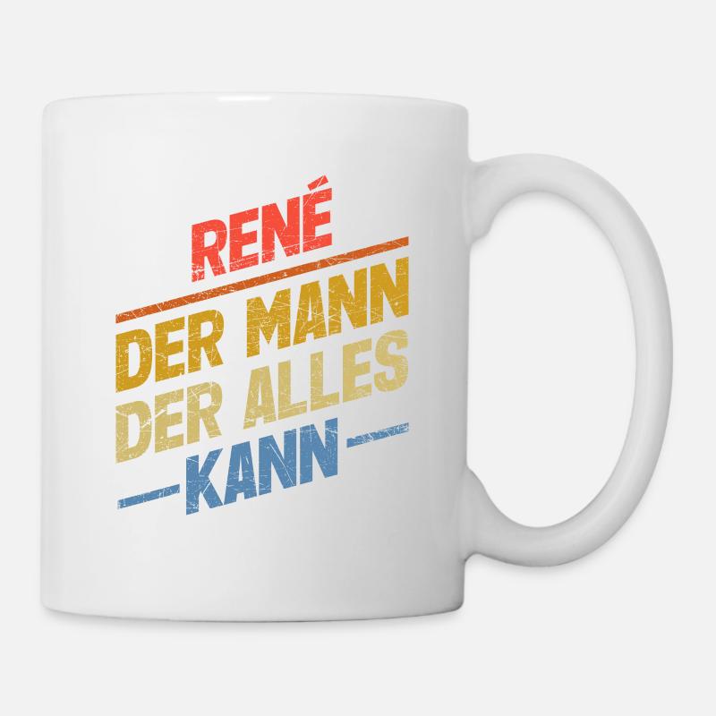 Rene Der Mann Der Alles Kann Vorname René - Tasse - Weiß