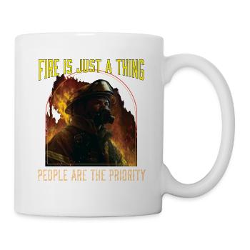 Fire Is Just A Thing People Are The Priority - Mug - white - Right