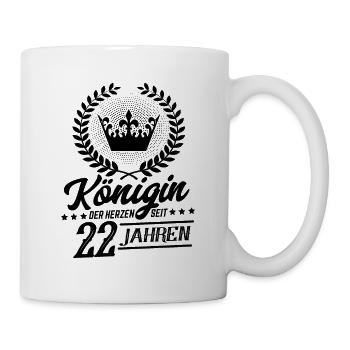 Königin der Herzen seit 22 Jahren - Tasse - Weiß - Rechts