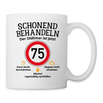 75. Geburtstag Schonend Behandeln Oldtimer Ist 75 - Tasse - Weiß - Rechts